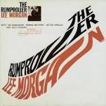 LEE MORGAN/THE RUMPROLLER