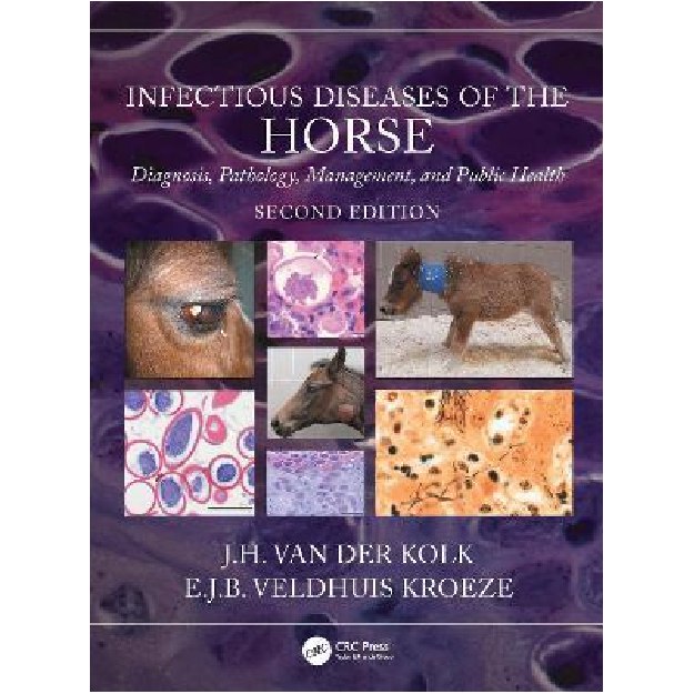 Infectious Diseases of the Horse : Diagnosis, pathology, management, and public health