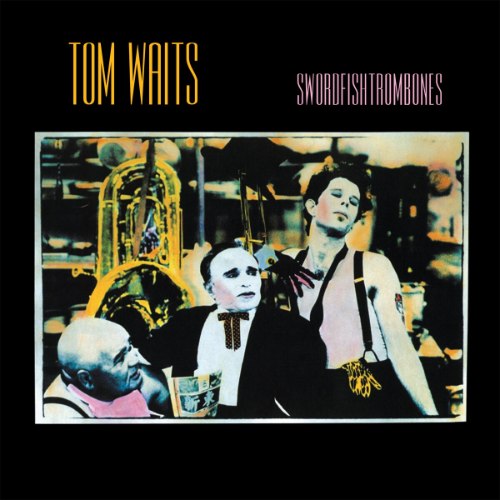 TOM WAITS /SWORDFISHTROMBONES