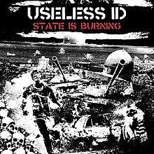 USELESS ID / STATE  IS BURNING