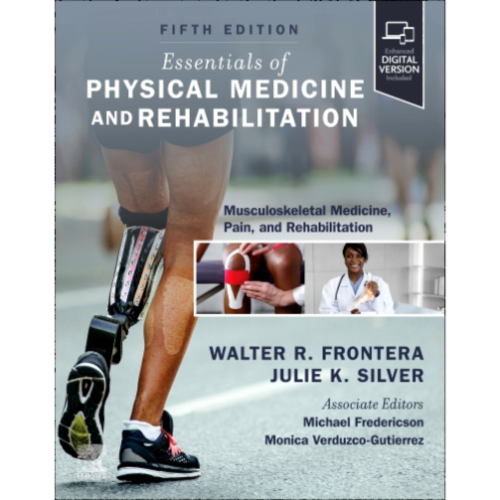 Essentials of Physical Medicine and Rehabilitation : Musculoskeletal Disorders, Pain, and Rehabilita
