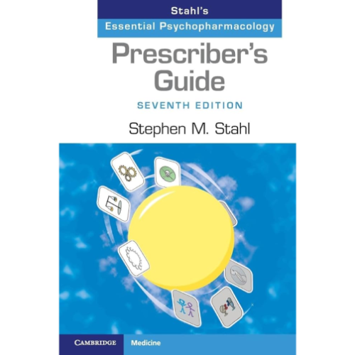 Prescriber's Guide: Stahl's Essential Psychopharmacology 7th Edition