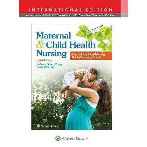 Maternal and Child Health Nursing : Care of the Childbearing & Childrearing Family