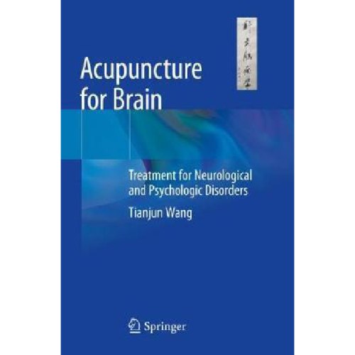Acupuncture for Brain : Treatment for Neurological and Psychologic Disorders