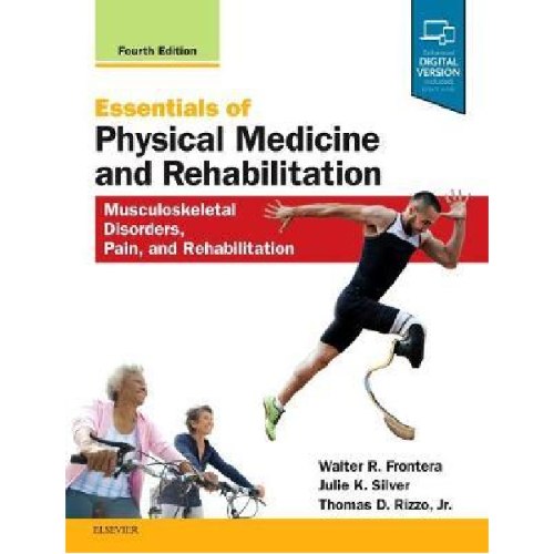 Essentials of Physical Medicine and Rehabilitation : Musculoskeletal Disorders, Pain, and Rehabilita