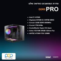 מחשב - I7-14700K / B760M G X WF6E GEN5 / 32GB DDR5 6000Mhz / 1TB NVMe
