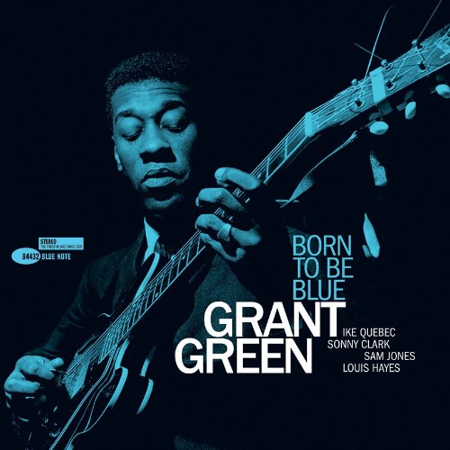 GRANT GREEN/BORN TO BE BLUE