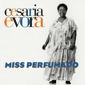 CESARIA EVORA, / MISS PERFUMADO