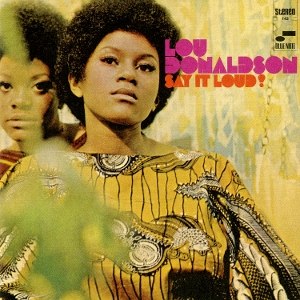 LOU DONALDSON/SAY IT LOUD