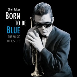CHET BAKER /  BORN TO BE BLUE /.. -HQ-