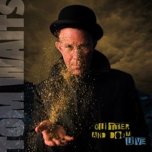 TOM WAITS /  GLITTER AND DOOM.. -HQ-