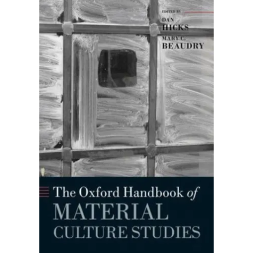 The Oxford Handbook of Material Culture Studies