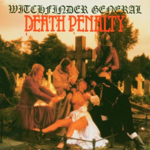 WITCHFINDER GENERAL / DEATH PENALTY