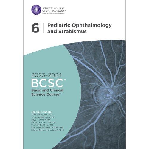 Basic and Clinical Science Course2023-2024 -  Section  06: Pediatric Ophthalmology and Strabismus