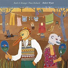 ROBERT WYATT  / RUTH IS STRANGER THAN RICHARD