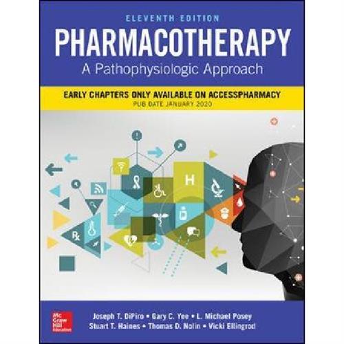 Pharmacotherapy: A Pathophysiologic Approach, Eleventh Edition