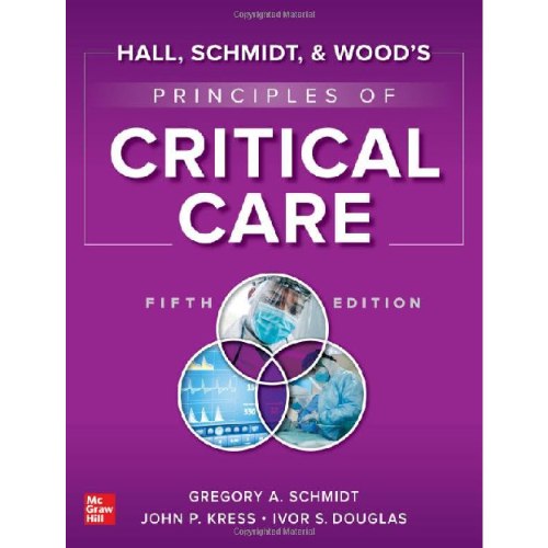 Hall, Schmidt, And WooD's Principles Of Critical Care