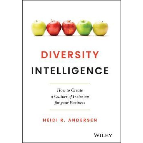 Diversity Intelligence : How to Create a Culture of Inclusion for your Business