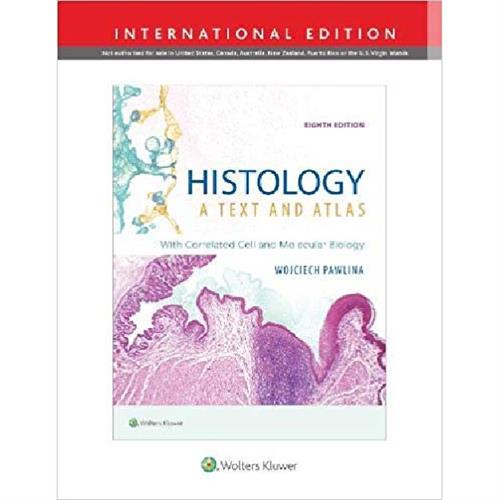Histology: A Text and Atlas : With Correlated Cell and Molecular Biology 8th edition