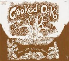 CROOKED OAK / FROM LITTLE ACORNS GROW