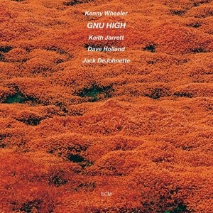 KENNY WHEELER, KEITH JARRETT, DAVE HOLLAND, JACK DEJOHNETTE / GNU HIGH - Luminessence AUDIOPHILE VINYL