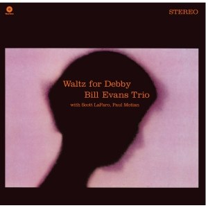 BILL EVANS -TRIO- / WALTZ FOR DEBBY -HQ-