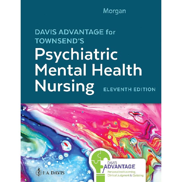 Davis Advantage for Psychiatric Mental Health Nursing : Concepts of Care in Evidence-Based Practice