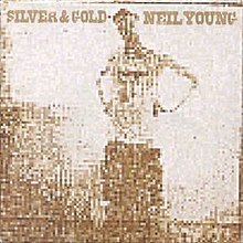 NEIL YOUNG / SILVER & GOLD