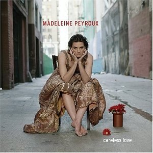 MADELEINE PEYROUX/CARELESS LOVE