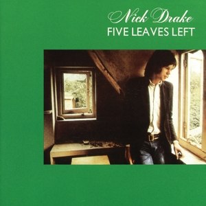 NICK DRAKE/FIVE LEAVES LEFT