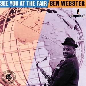 BEN WEBSTER/SEE YOU AT THE FAIR