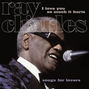 RAY CHARLES / I LOVE YOU SO MUCH IT