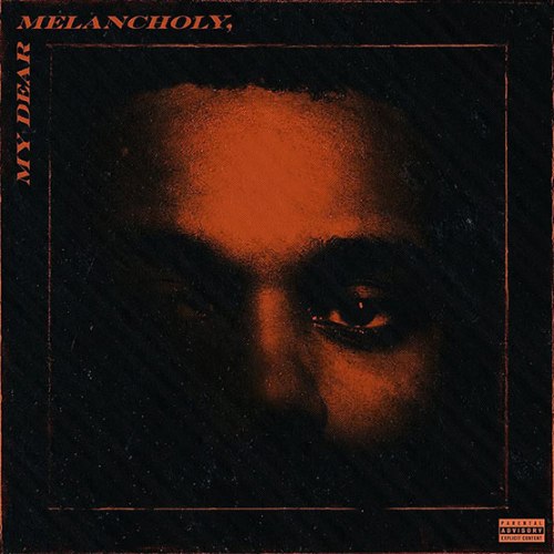 THE WEEKND/MY DEAR MELANCHOLY