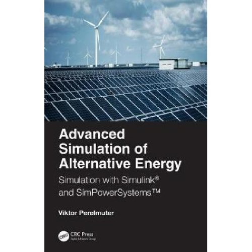 Advanced Simulation of Alternative Energy : Simulation with Simulink (R) and SimPowerSystems (TM)