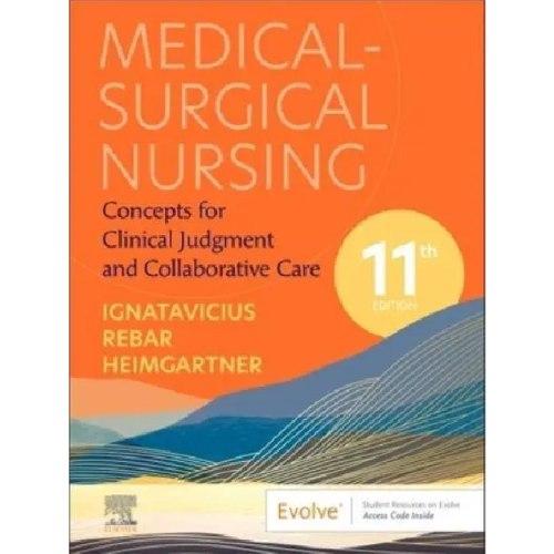 Medical-Surgical Nursing - Concepts for Clinical Judgment and Collaborative Care
