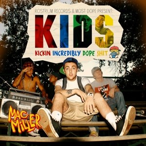MAC MILLER / K.I.D.S.