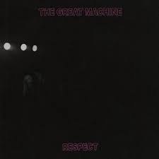 THE GREART MACHINE / RESPECT