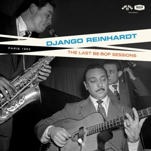 DJANGO REINHARDT/THE BE-BOP SESSIONS